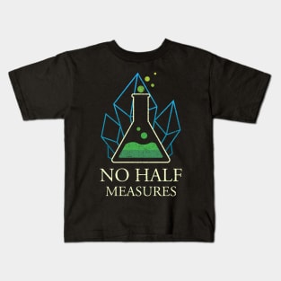 No Half Measures Kids T-Shirt